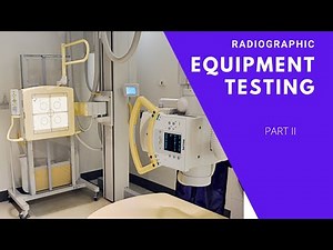 Radiogaphic Equipment Testing Part 2