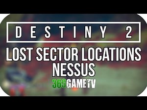 Destiny 2 All Nessus Lost Sector Locations - Lost Sectors Locations Guides