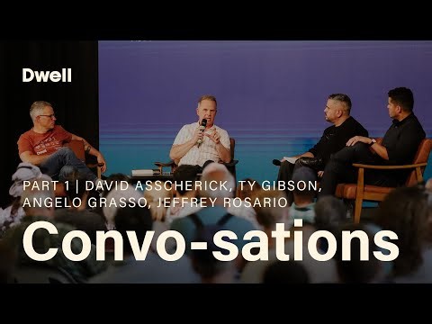 Convo-sations Part 1 | DWELL [Gibson, Asscherick, Rosario, Grasso]