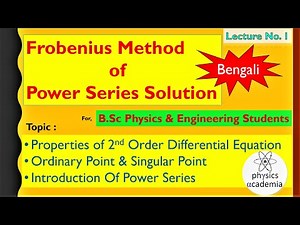 Ordinary Point, Regular Singular Point & Irregular Singular Point ## Power Series ## Lecture No. 1