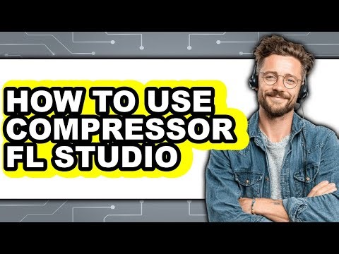 How to Use Compressor Fl Studio - Step by Step
