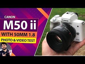 Canon M50 Mark 2 With EF 50mm 1.8 : Photo & Video Test