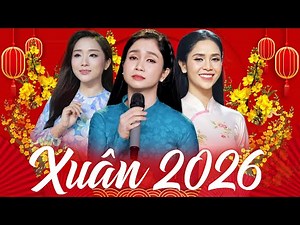 Liên Khúc ƯỚC NGUYỆN ĐẦU XUÂN - Nhạc Xuân 2026 Mới Nhất - HỒ PHƯƠNG LIÊN, PHƯƠNG ANH, PHƯƠNG Ý