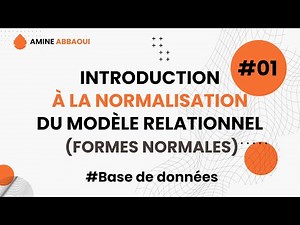 01 - Introduction à la normalisation du modèle relationnel (Formes normales) | Darija
