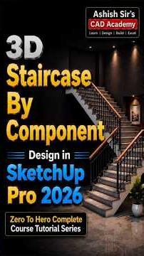 3D Staircase By Component Design in SketchUp Pro 2026 | Zero to Hero Complete Tutorial Series #viral