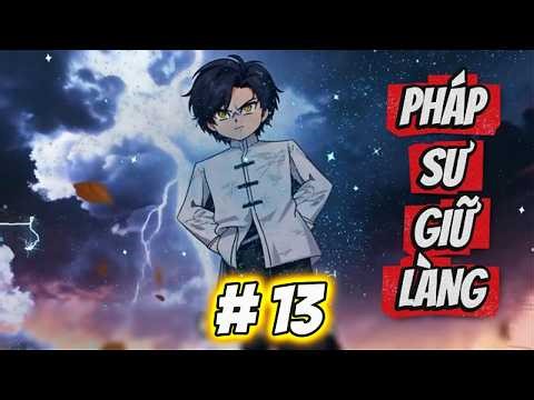 # 13 | PHÁP SƯ GIỮ LÀNG | HƯƠNG SUB PY