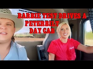 Big Rig Barbie test drives a PETERBILT DAY CAB!