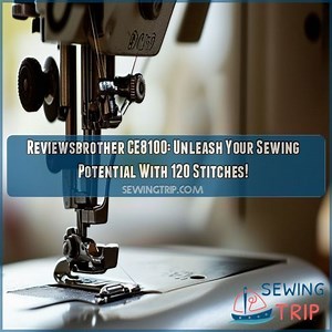 Reviewsbrother CE8100: Unleash Your Sewing Potential With 120 Stitches!