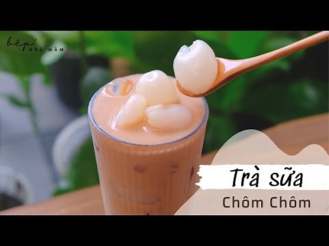 Cách Làm Trà Sữa Chôm Chôm Đậm Vị Như Katinat | Bếp Nhà Mâm
