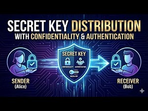 Secret Key Distribution with Confidentiality and Authentication | Computer Security