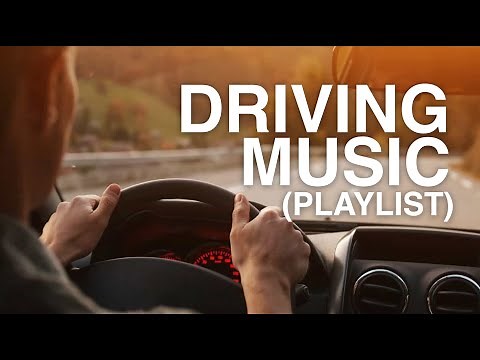 DRIVING MUSIC (Playlist)