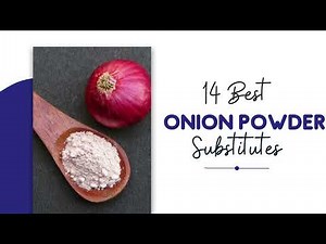 14 BEST ONION POWDER SUBSTITUTES TO HAVE IN YOUR HOME