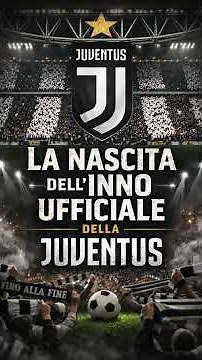 Juventus, la nascita dell'Inno ufficiale "Storia di un grande amore"