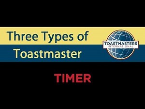 Three Types of Toastmaster - Episode 1: Timer
