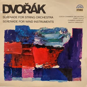 Dvořák - Czech Chamber Orchestra, Josef Vlach, Chamber Harmony, Martin Turnovský - Serenade For String Orchestra / Serenade For Wind Instruments