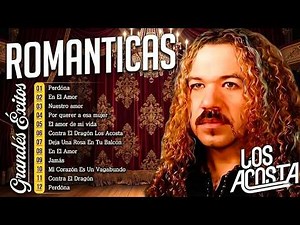 LOS ACOSTA MIX ROMÁNTICAS 💖🎧 Grandes Éxitos y Baladas Inolvidables 2026#