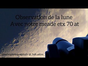 Observation de la lune avec notre Meade ETX 70at