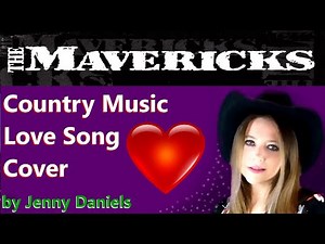 Country Music! The Mavericks - I Should Have Been True, Jenny Daniels Covers Raul Malo Love Songs