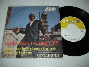 Ben E. King & The Drifters - Save The Last Dance For Me / Nobody But Me