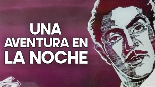 🎬 "UNA AVENTURA EN LA NOCHE" (MÉXICO, 1947)