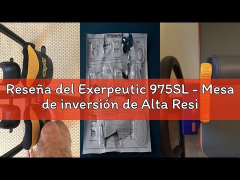 Reseña del Exerpeutic 975SL - Mesa de inversión de Alta Resistencia con Capacidad de 350 Libras con