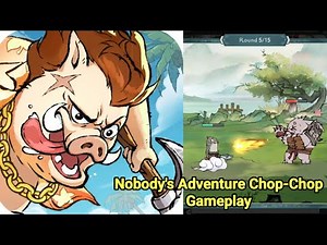 Nobody's Adventure Chop Chop Game Gameplay