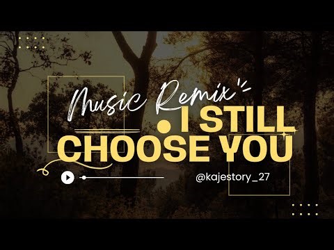 I Still Choose You 💛 Romantic Music Remix | Relaxing Love Song for Calm & Chill