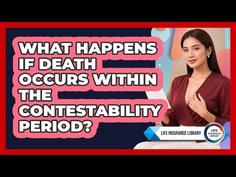 What Happens If Death Occurs Within The Contestability Period?