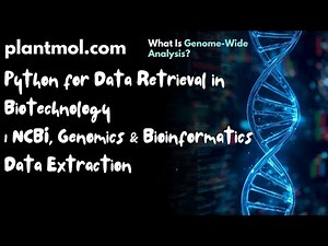 Python for Data Retrieval in Biotechnology | NCBI, Genomics & Bioinformatics Data Extraction