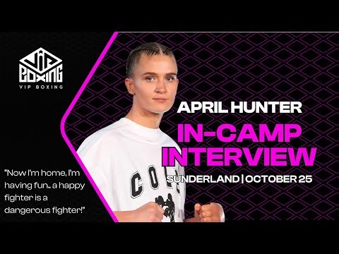 APRIL HUNTER | IN-CAMP INTERVIEW