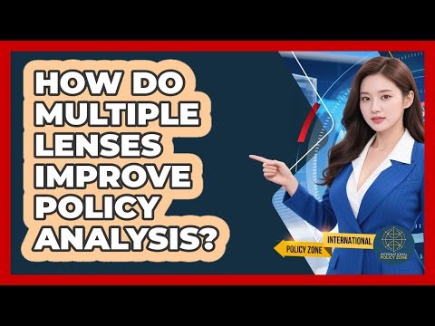 How Do Multiple Lenses Improve Policy Analysis?