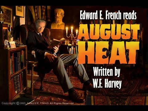 August Heat by W. F. Harvey as told by Edward E. French