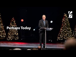 Gateway Church Live | “Perhaps Today” by Max Lucado | December 12–13