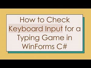 How to Check Keyboard Input for a Typing Game in WinForms C#