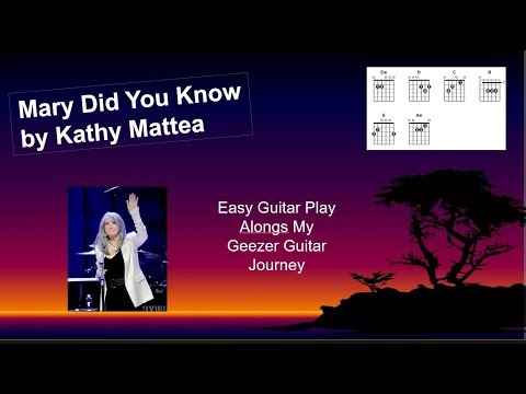 Mary Did You Know by Kathy Mattea easy guitar play along with lyrics and chords