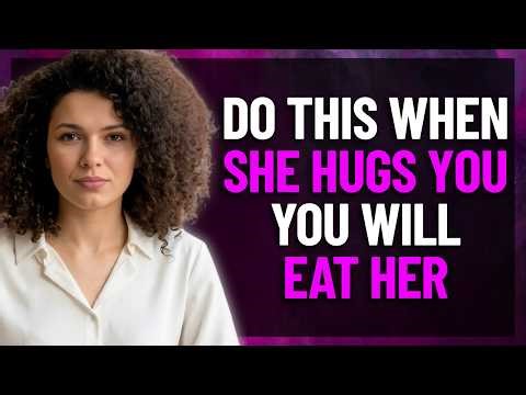 She Hugs You… Then What? Do This to Stay on Her Mind | Female Love Psychology