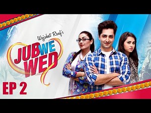 Jub We Wed | Episode 2 | Danish Taimoor | Ayeza Khan | Urdu1 TV Dramas | Pakistani Drama