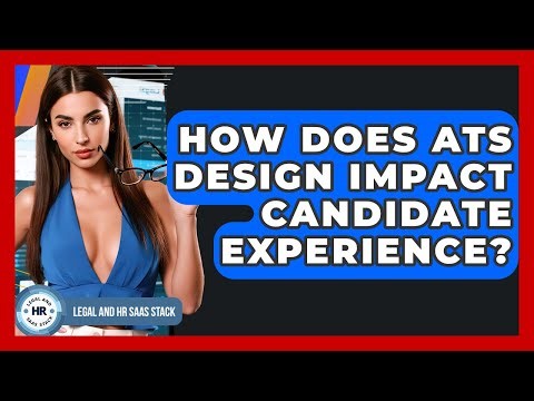 How Does ATS Design Impact Candidate Experience? - Legal And HR SaaS Stack