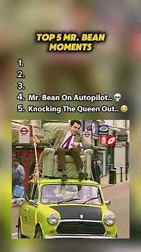 Top 5 Funniest Mr. Bean Moments That Never Get Old