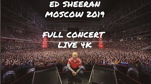 Ed Sheeran - Moscow 2019 LIVE! Full concert in 4K.