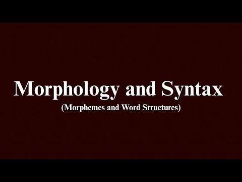 (3rd Assignment) Morphology and Syntax - Morphemes and Word Structure