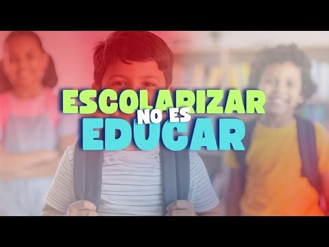 Episodio #234 | Escolarizar NO ES Educar