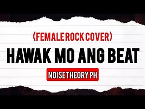 Hawak Mo Ang Beat - NoiseTheory PH (Female Rock Cover)