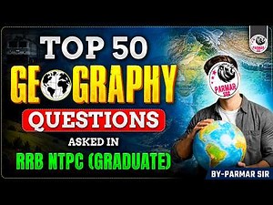 TOP 50 GEOGRAPHY QUESTIONS ASKED IN RRB NTPC 2026