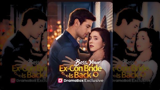 [NEW HOT🔥] Boss, Your Ex-Con Bride Is Back Full