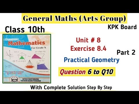 Class 10th Arts Group Maths Unit 8 Exer 8.4|Practical Geometry Exercise 8.4 General Maths Class 10th