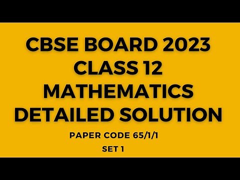 CBSE board 2023 Class 12 Mathematics Detailed solution Set 1 | Paper code 65/1/1 | ONLINEMATHS