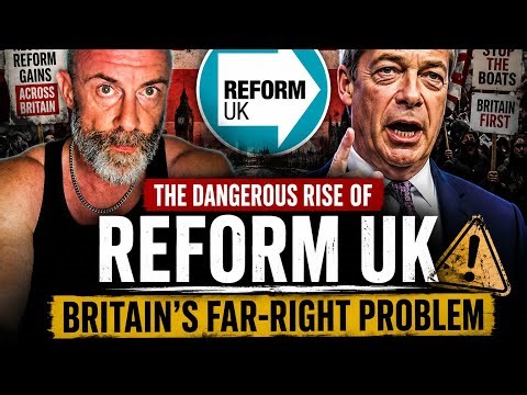 The Dangerous Rise of Reform UK | Britain’s Far-Right Problem