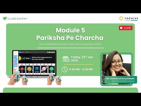Module 5 | Pariksha Pe Charcha | Smart Strategies for Stress-Free Exams using Class Saathi