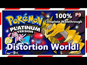 Pokemon Platinum - 100% Complete Walkthrough | Part 9 | Distortion World!